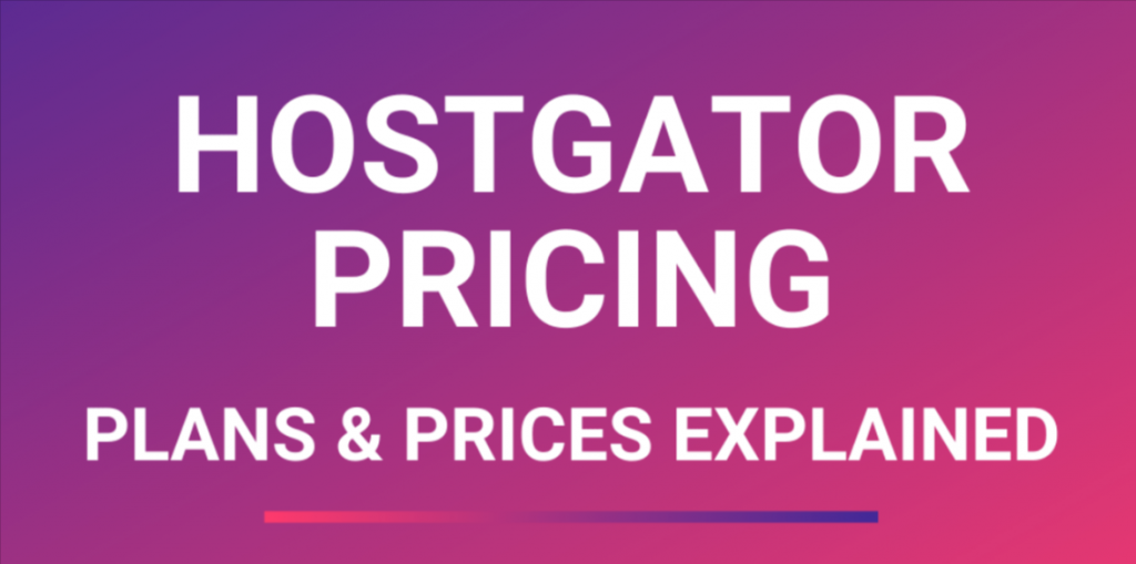 HostGator Pricing Plans & Hostgator Cost