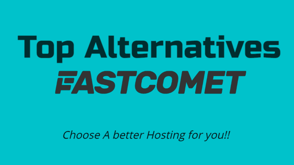 FastComet Alternatives and Fastcomet Competitors